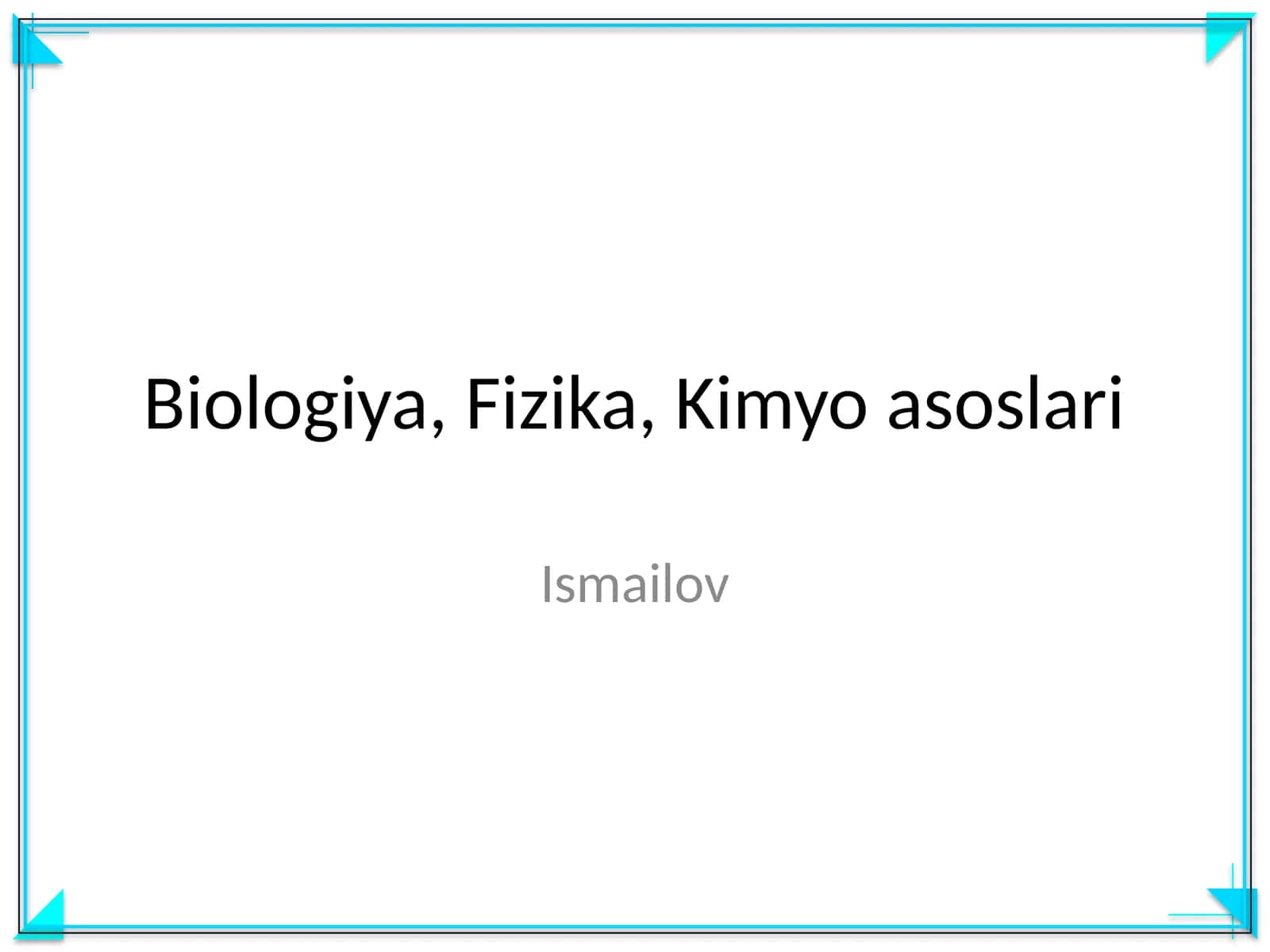 Biologiya, Fizika, Kimyo asoslari 1
