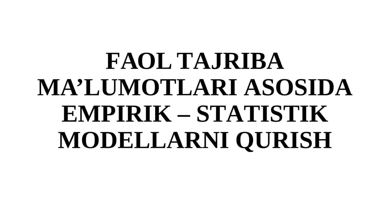 EMPIRIK - STАTISTIK MОDELLАRNI QURISH 1