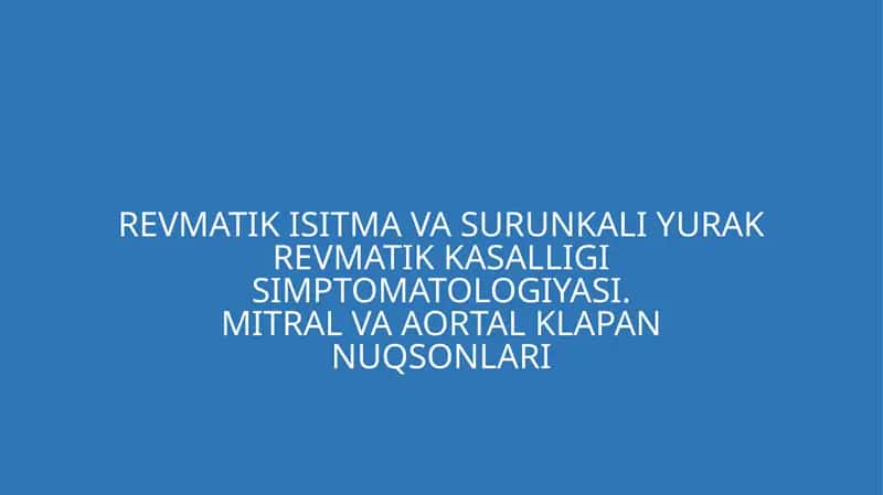Revmatik isitma, mitral klapan nuqsonlari, aortal klapan nuqsonlari 1