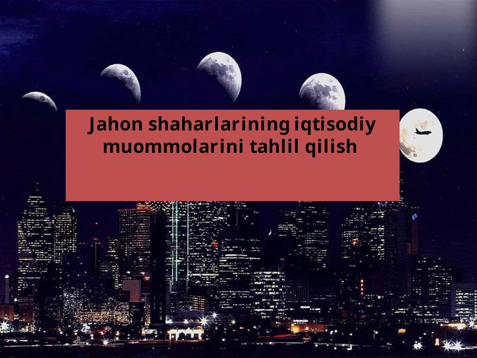 Jahon shaharlarining iqtisodiy muammolarini tahlil qilish mavzusida tayyor taqdimot 1