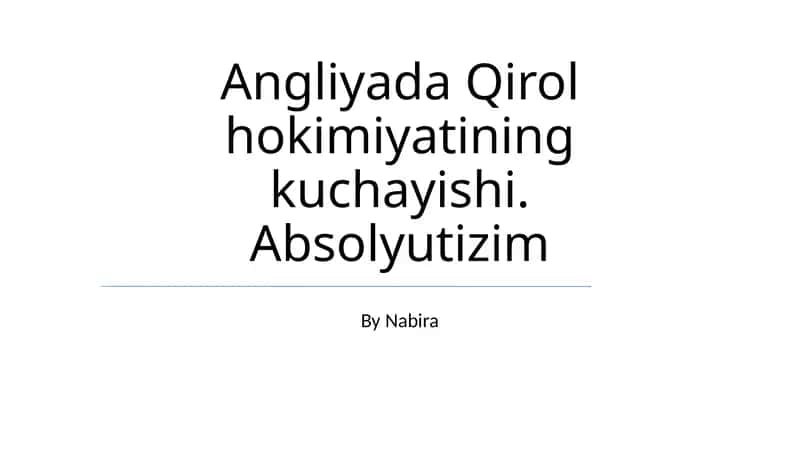 Angliyada Qirol hokimiyatining kuchayishi. Absolyutizim 1