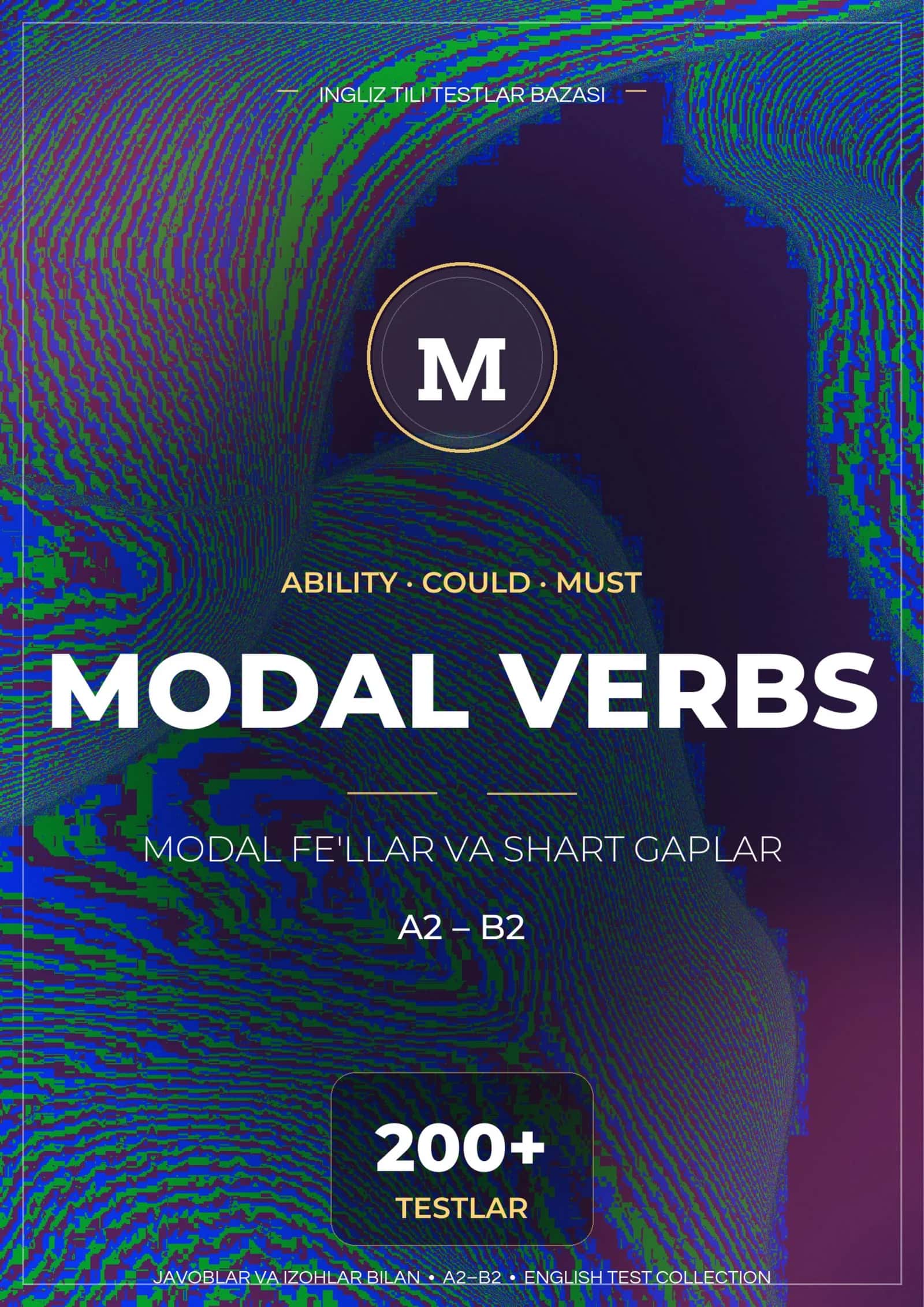 INGLIZ TILI MODAL VERBS VA CONDITIONALS TESTLARI 1