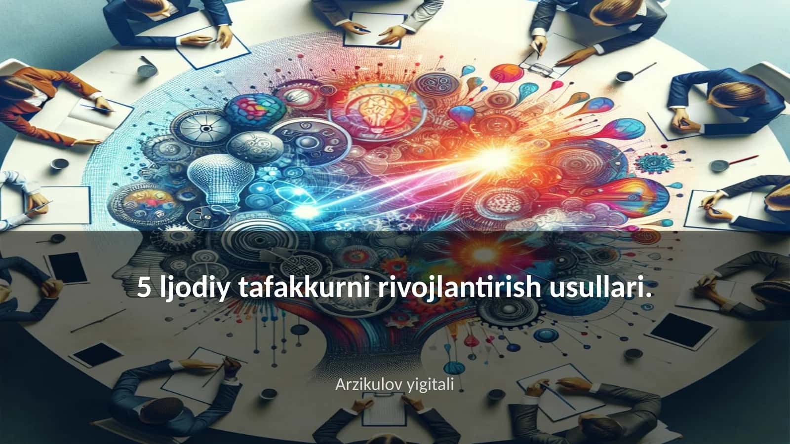 Ijodiy tafakkurni rivojlantirish usullari 1