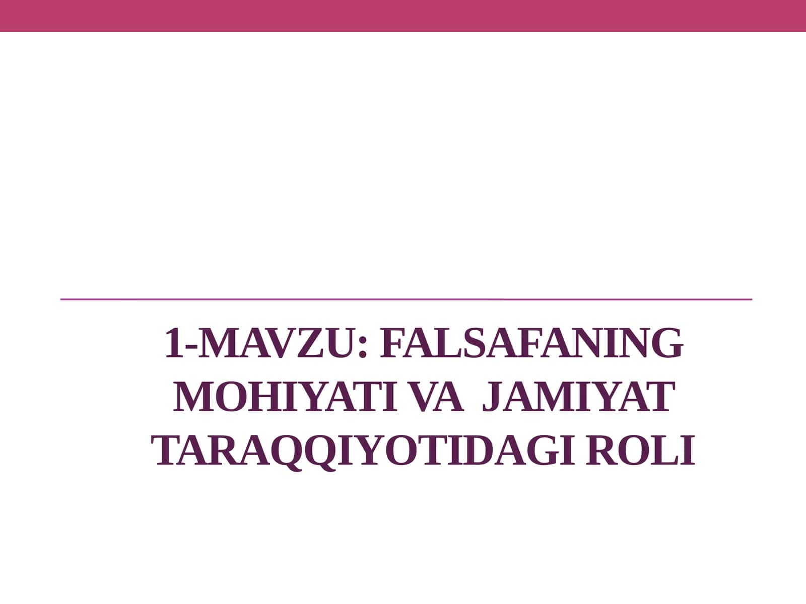 Falsafaning mohiyativajamiyattaraqqiyotidagiroli 1