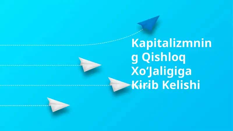 Kapitalizmning Qishloq XoʻJaligiga Kirib Kelishi 1
