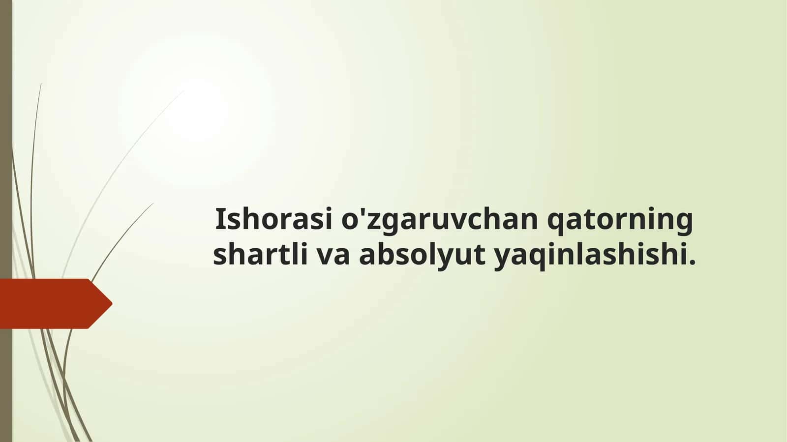 Ishorasio'zgaruvchan qatorning shartli va absolyut yaqinlashishi 1