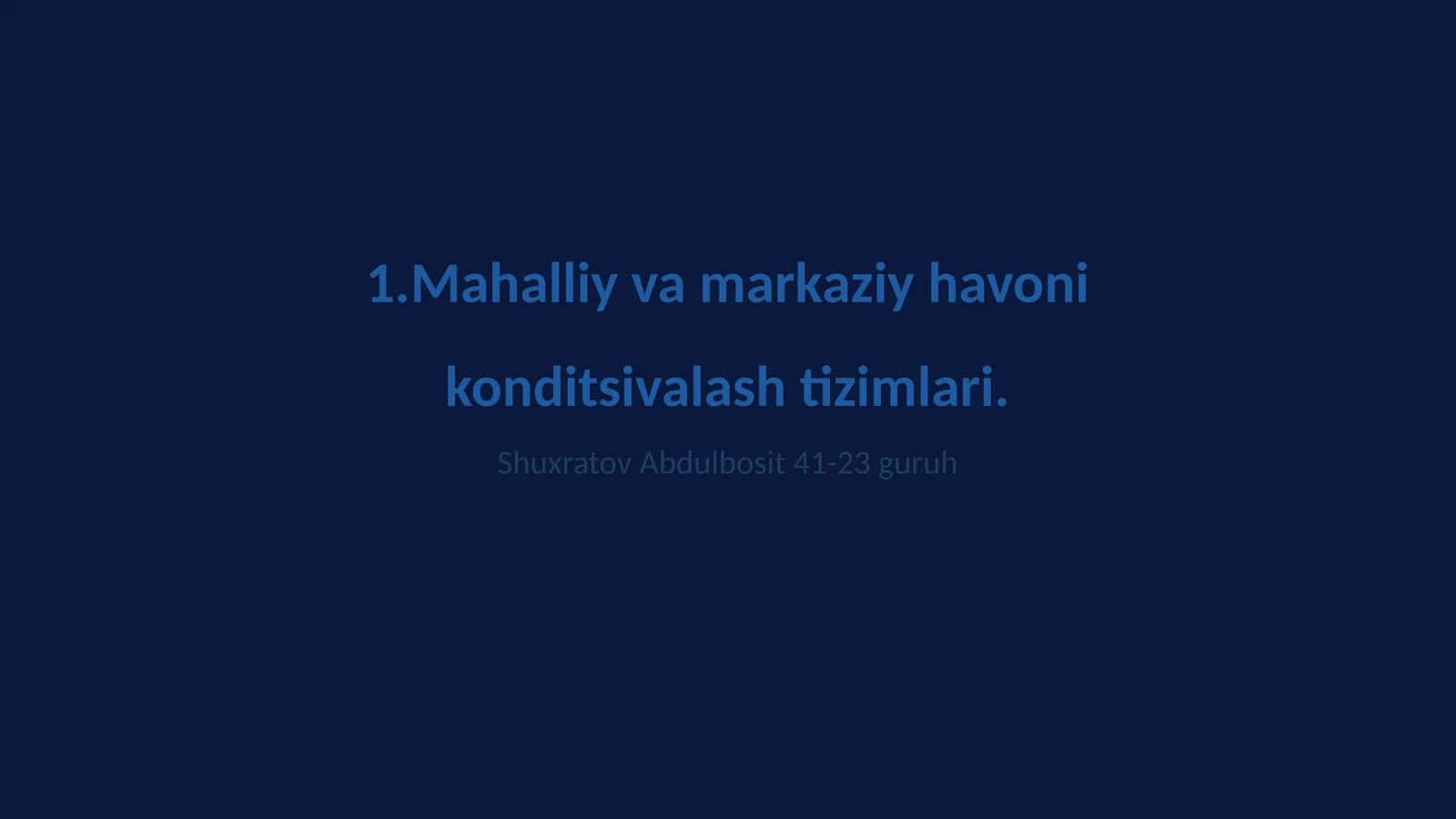 Mahalliy va markaziy havoni konditsivalash tizimlari 1