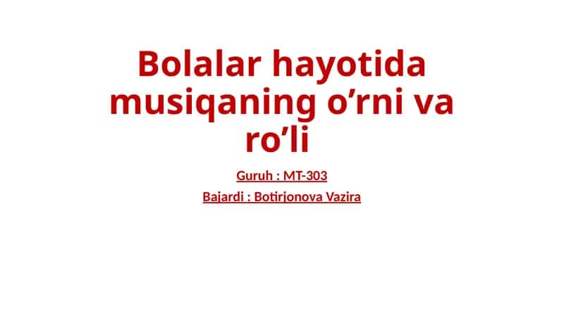 Bolalar hayoti damusiqaning o'rni va ro'li 1