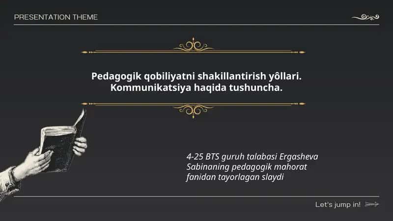 Pedagogik qobiliyatni shakillantirish yôllari. Kommunikatsiya haqida tushuncha. 1