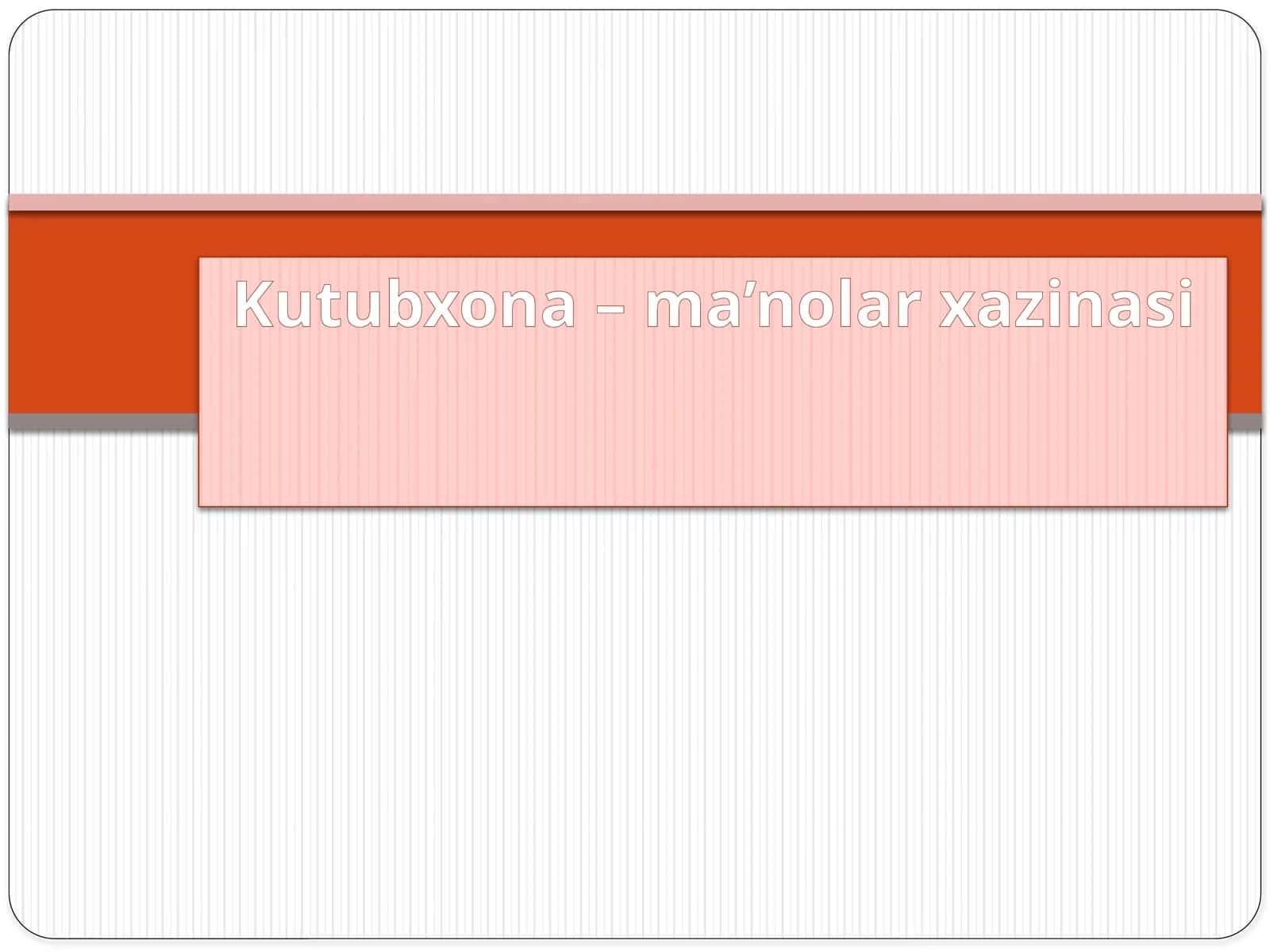 Kutubxona – ma’nolar xazinasi 1