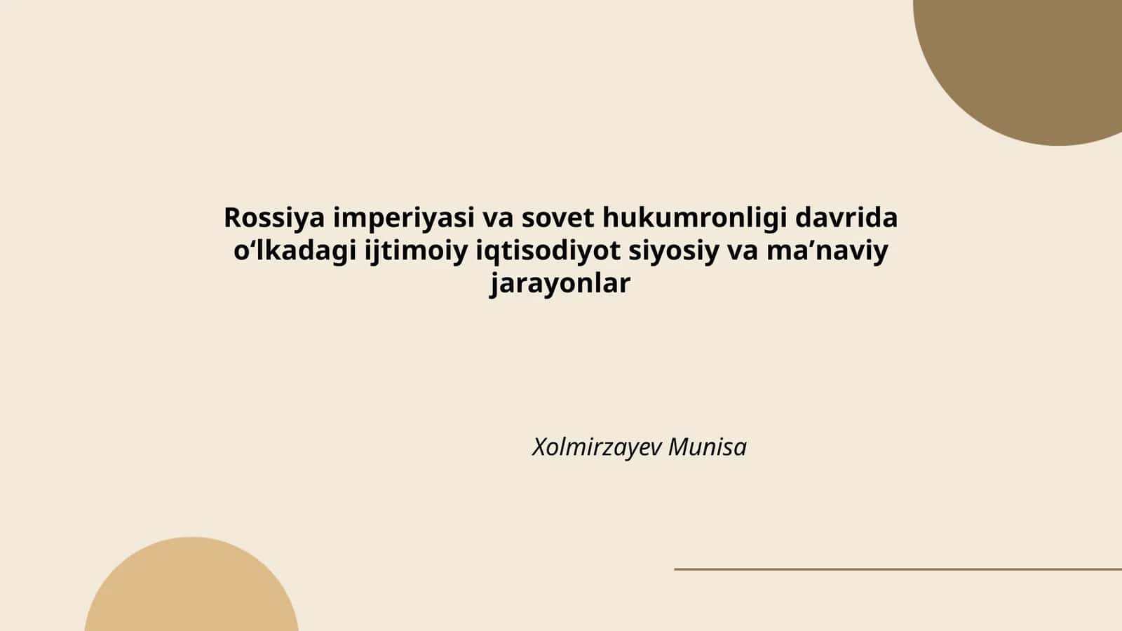 Rossiya imperiyasi va sovet hukumronligi davrida oʻlkadagi ijtimoiy iqtisodiyot siyosiy va maʼnaviy jarayonlar 1