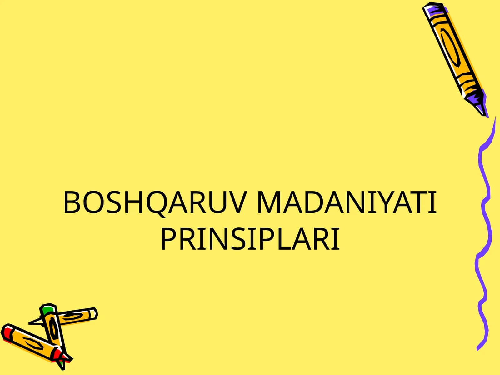 BOSHQARUV MADANIYATI PRINSIPLARI 1
