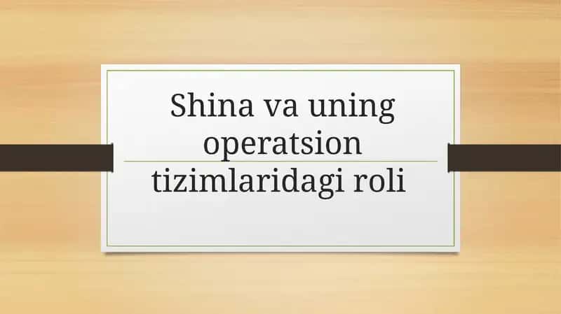 Shinavauning operatsion tizimlari dagi roli 1