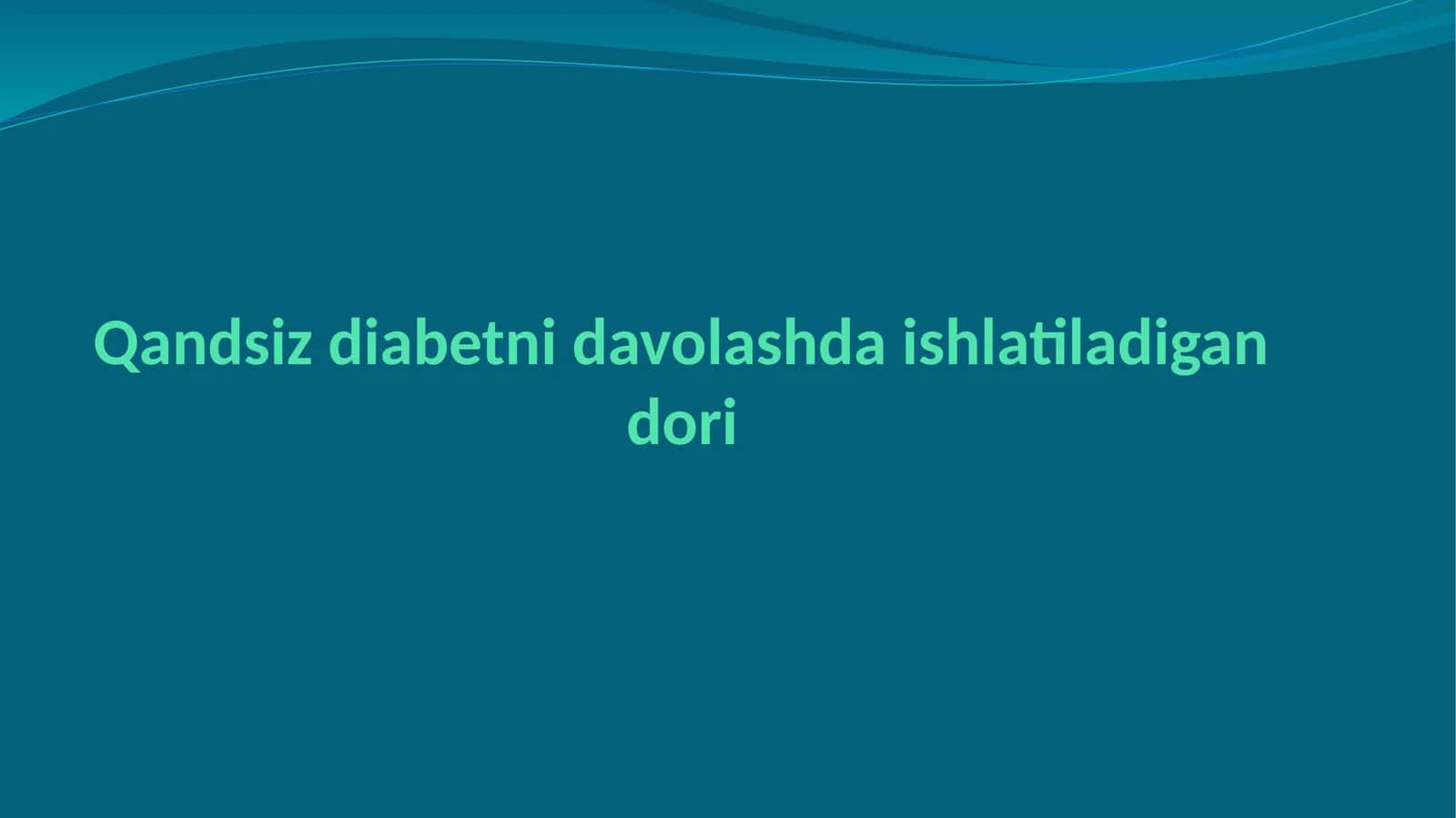 Qandsiz diabetni davolashda ishlatiladigan dori 1
