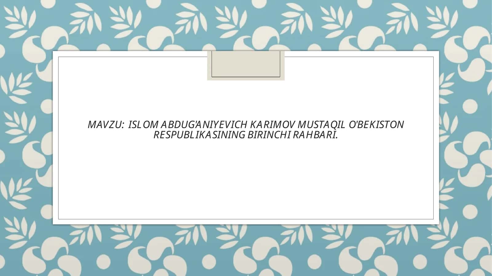ISLOM ABDUG'ANIYEVICH KARIMOV MUSTAQIL O'BEKISTON RESPUBLIKASINING BIRINCHI RAHBARI 1