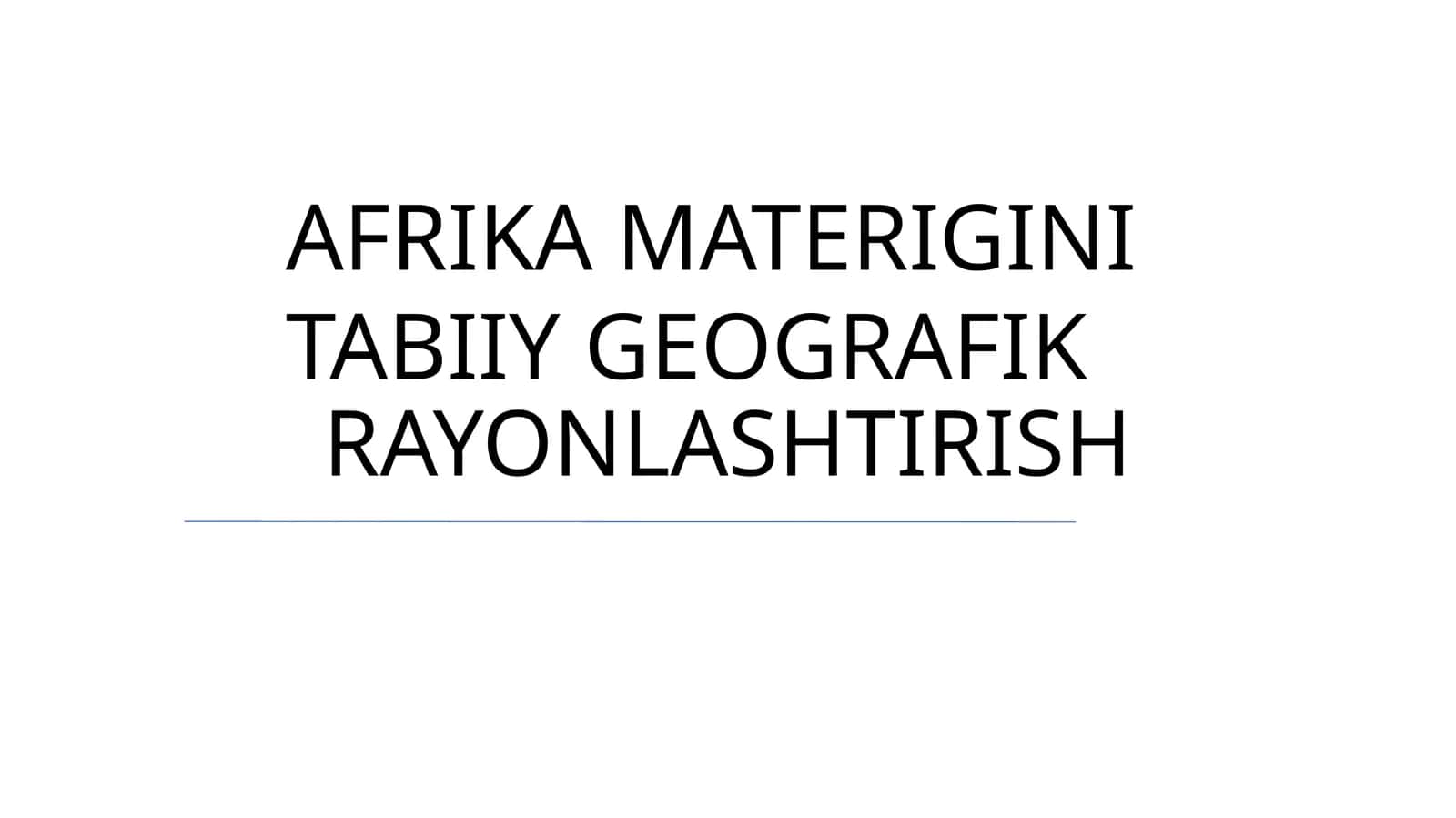 AFRIKA MATERIGINI TABIIY GEOGRAFIK RAYONLASHTIRISH 1