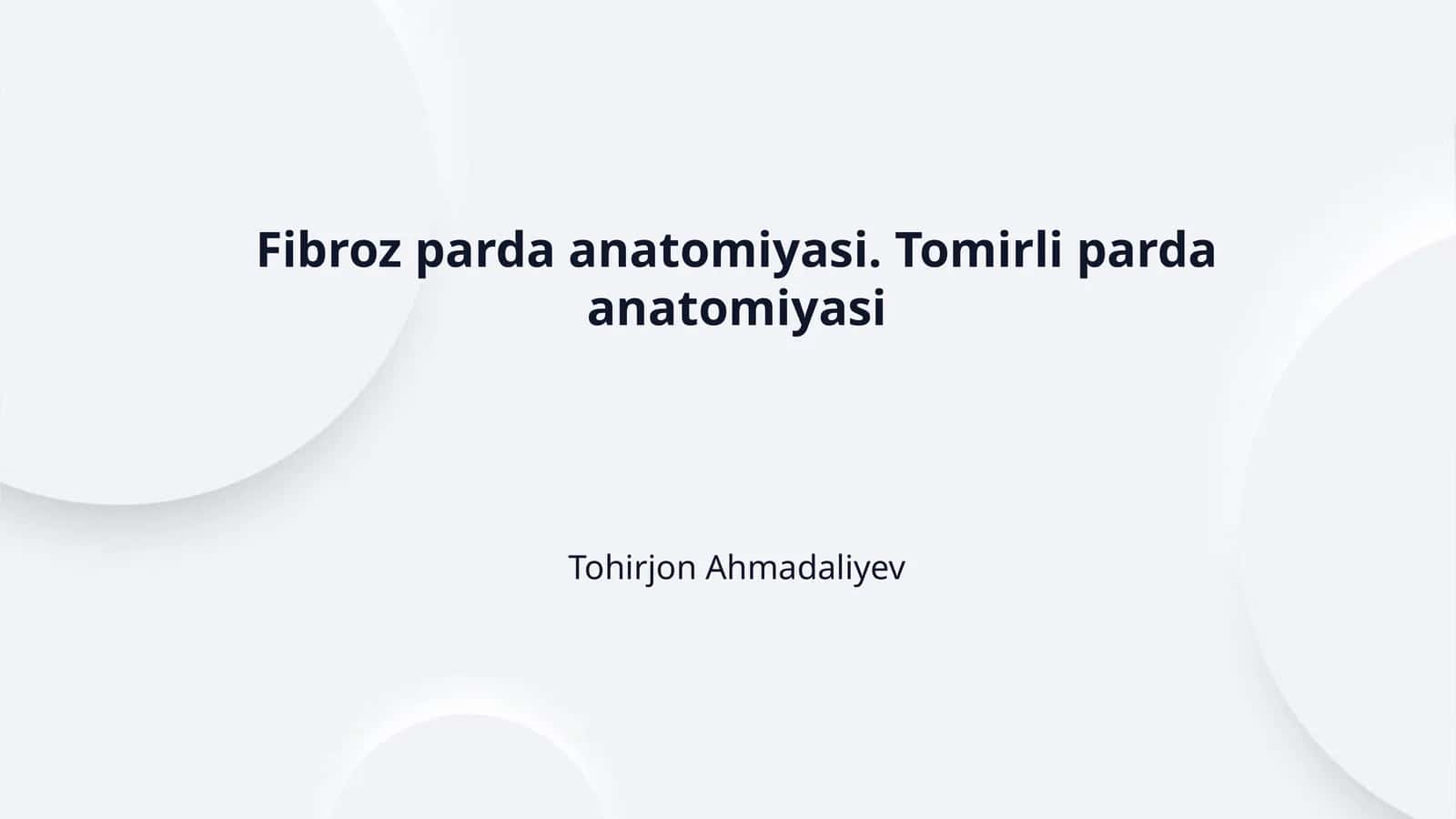 Fibroz parda anatomiyasi. Tomirli parda anatomiyasi 1