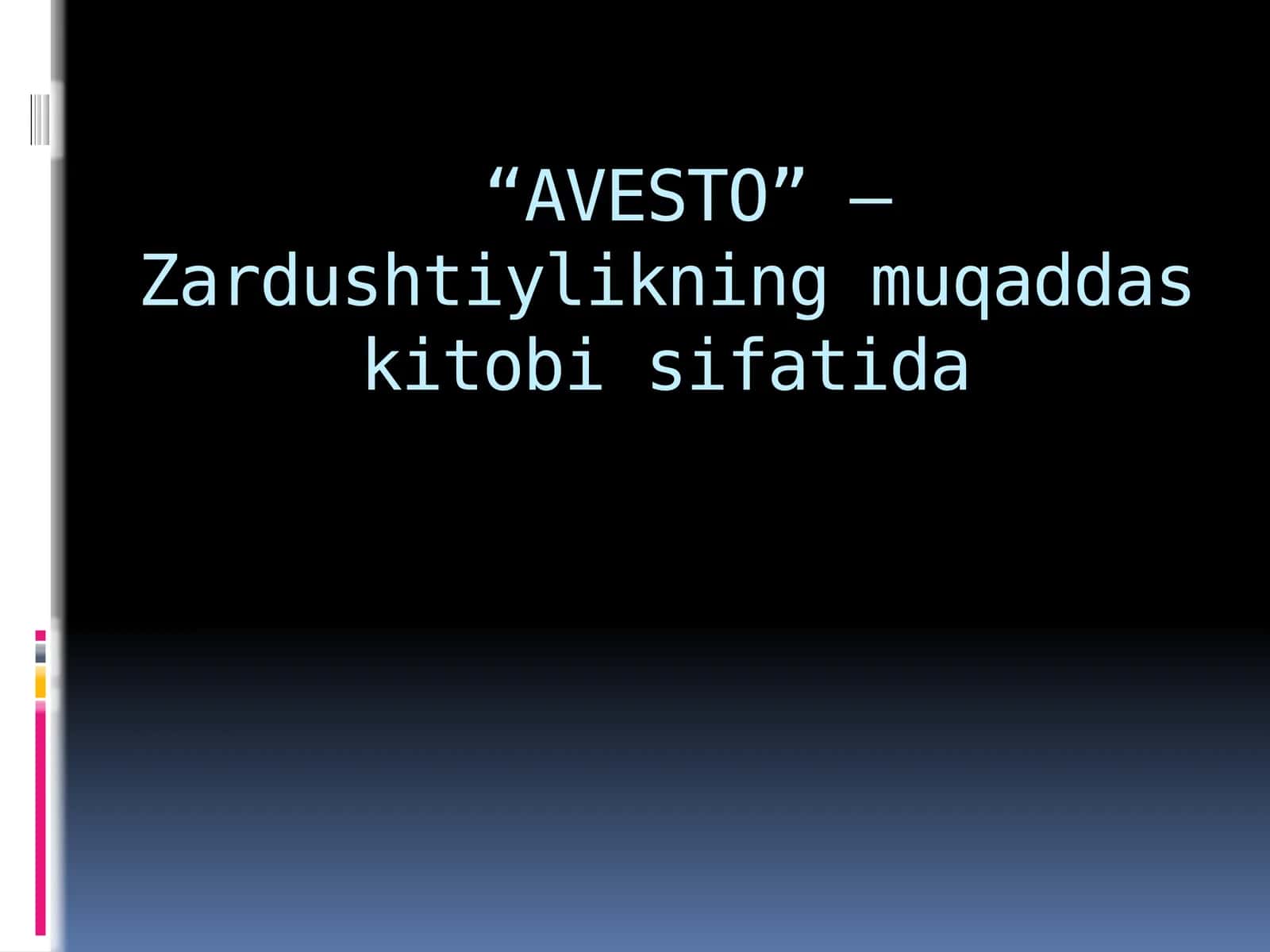 “AVESTO” – Zardushtiylikning muqaddas kitobi sifatida 1