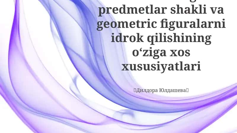 Bolalarning predmetlar shakli va geometric figuralarni idrok qilishining oʻziga xos xususiyatlari 1