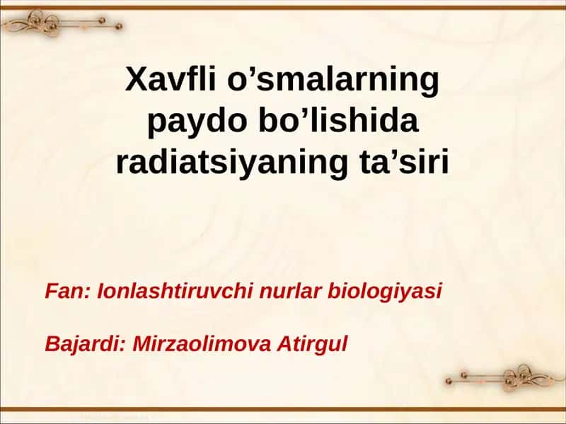 Xavfli o’smalarning paydo bo’lishida radiatsiyaning ta’siri 1