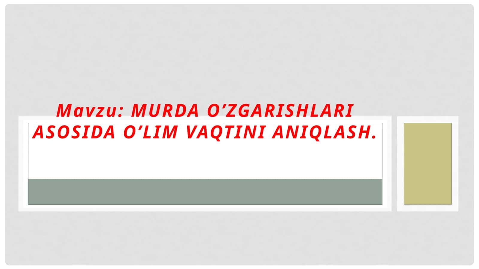 Murda o’zgarishlari asosida o’lim vaqtini aniqlash 1