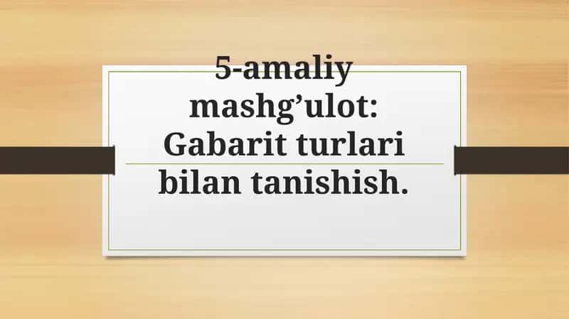 Gabarit turlari bilan tanishish 1