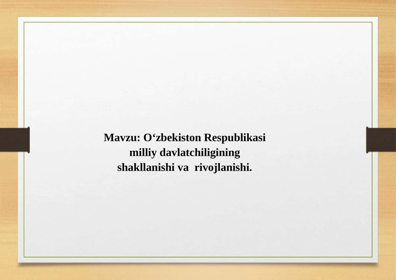 O‘zbekiston Respublikasi Milliy Davlat Chiliginingshakllanishi va Ro‘yobiyO‘zgarishlari 1