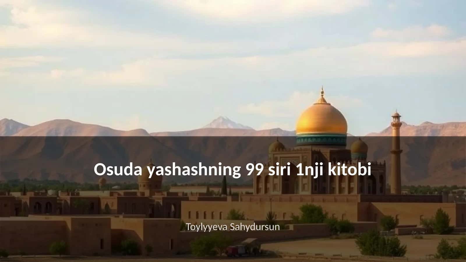 Osuda yashashning 99 siri 1nji kitobi 1