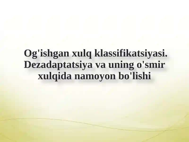 Dezadaptatsiya va uning o'smir xulqi 1