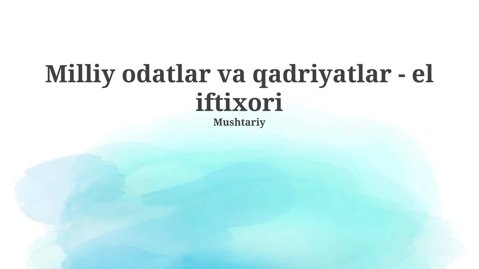 Milliy odatlar va qadriyatlar - el iftixori 1