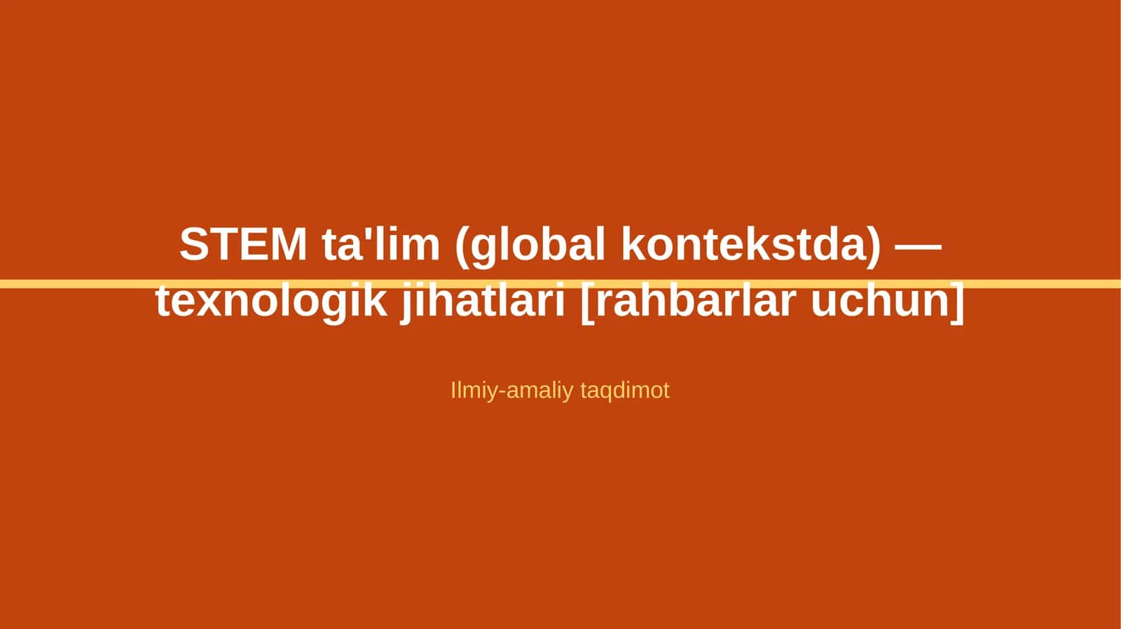 STEM ta'lim (global kontekstda) — texnologik jihatlari [rahbarlar uchun] 1