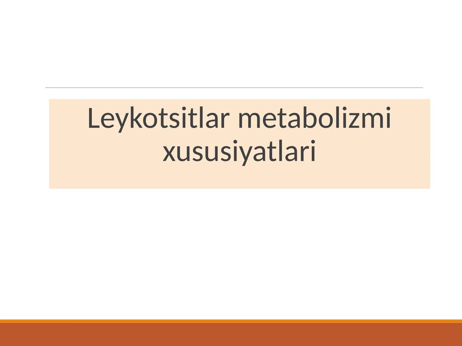 Leykotsitlar metabolizmi xususiyatlari 1