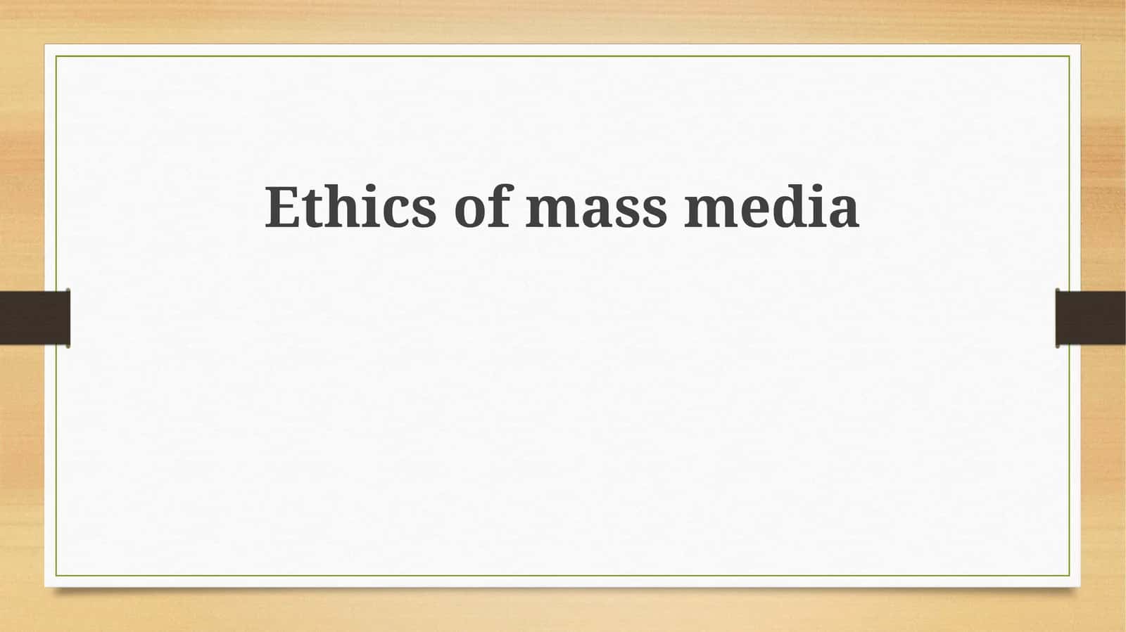 Ethics of mass media 1