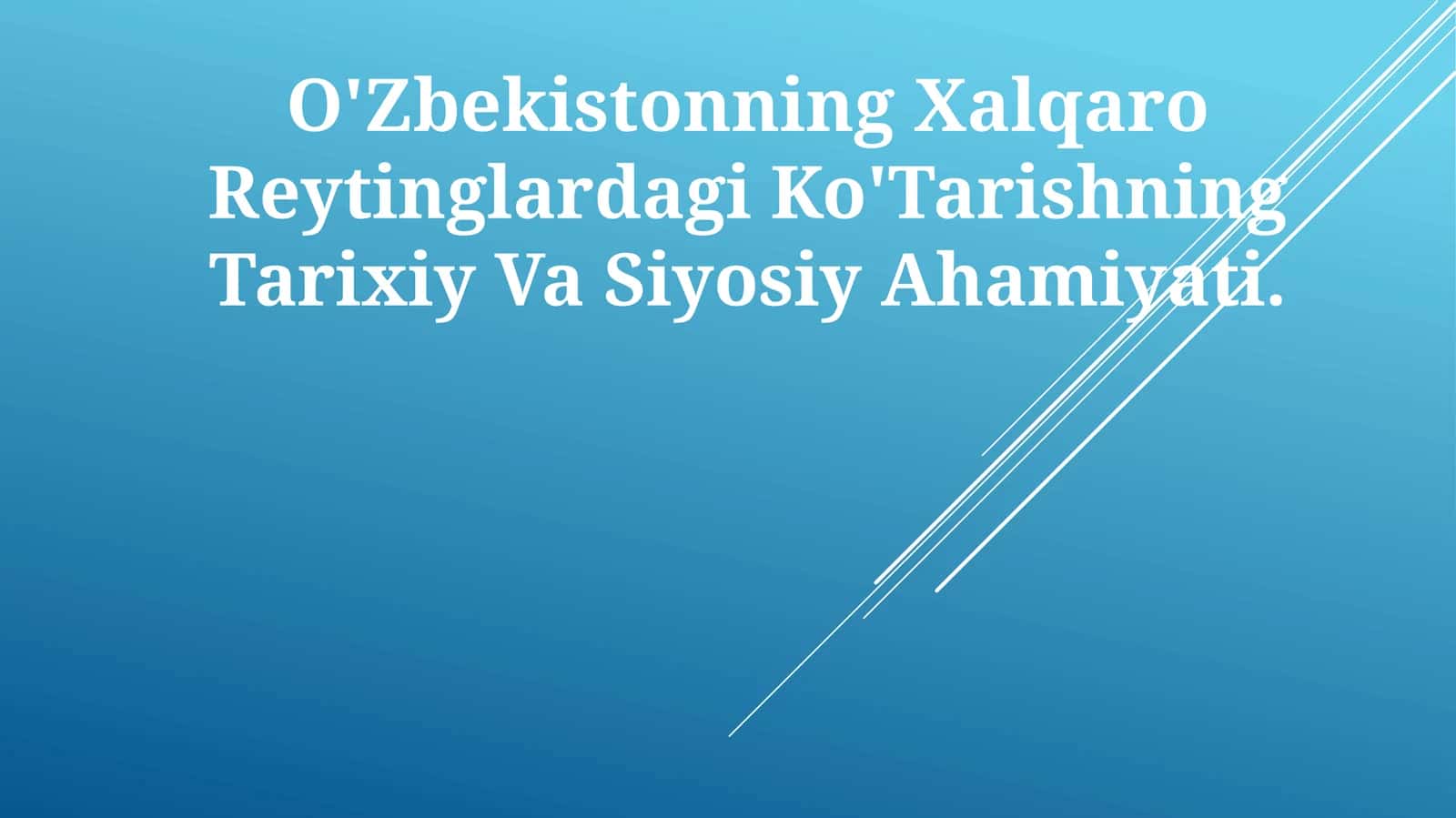 O'Zbekistonning Xalqaro Reytinglardagi Ko'Tarishning Tarixiy Va Siyosiy Ahamiyati 1