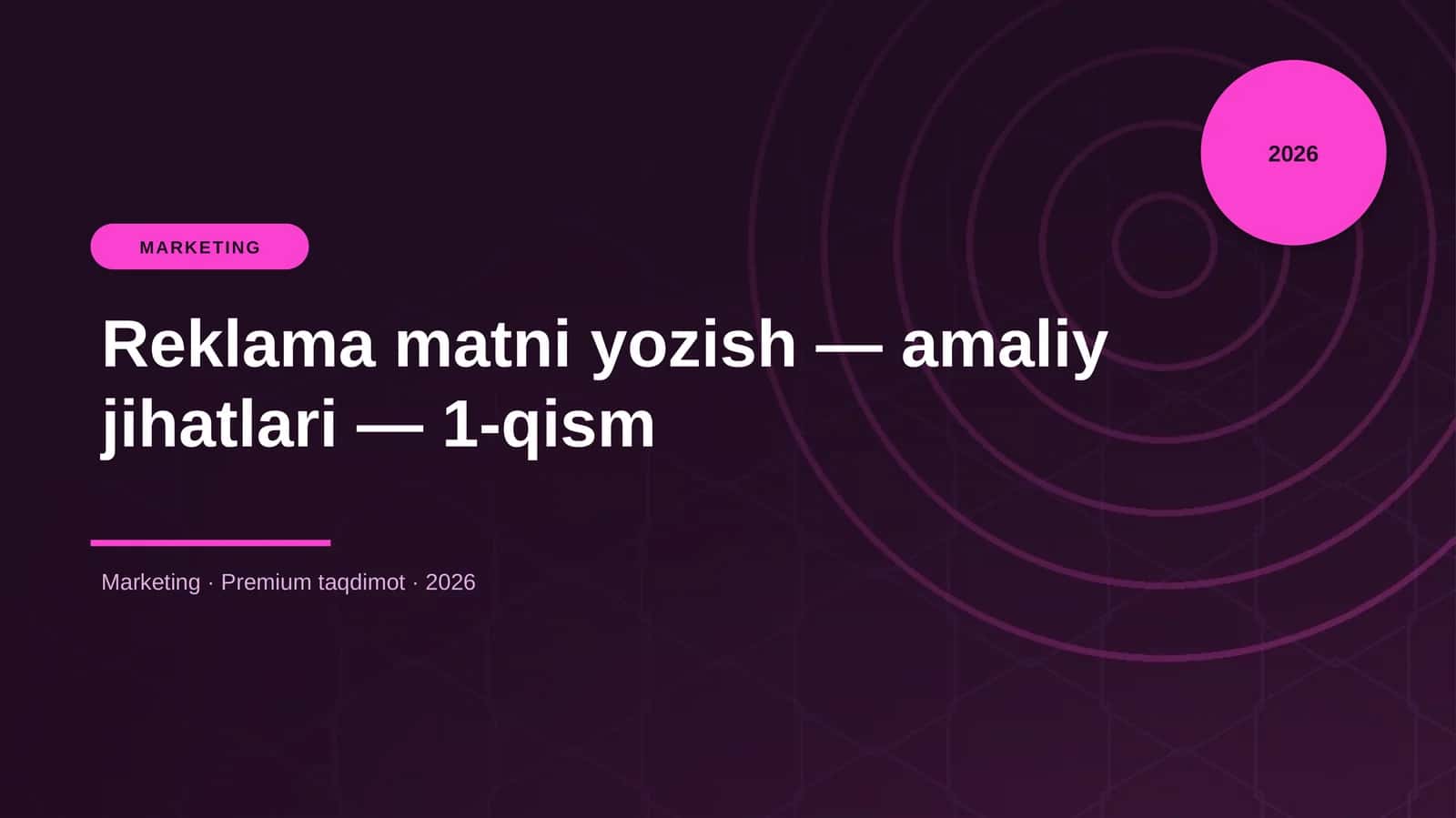 Reklama matni yozish — amaliy jihatlari — 1-qism 1