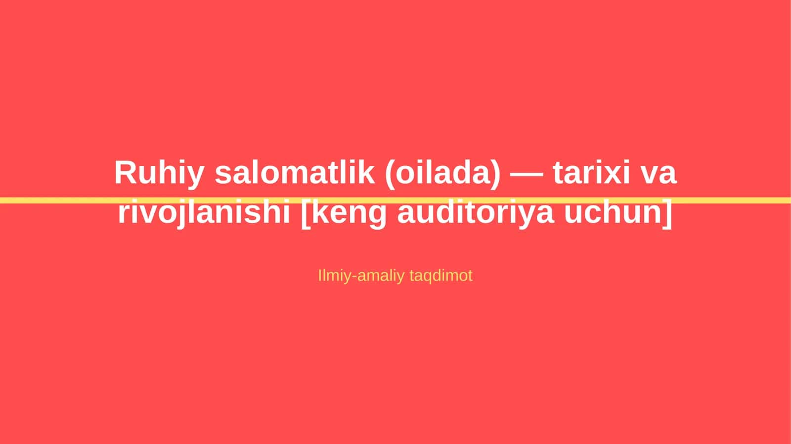 Ruhiy salomatlik (oilada) — tarixi va rivojlanishi [keng auditoriya uchun] 1
