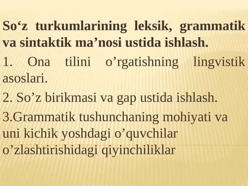 So‘z turkumlarining leksik, grammatik va sintaktik ma’nosi ustida ishlash. 1