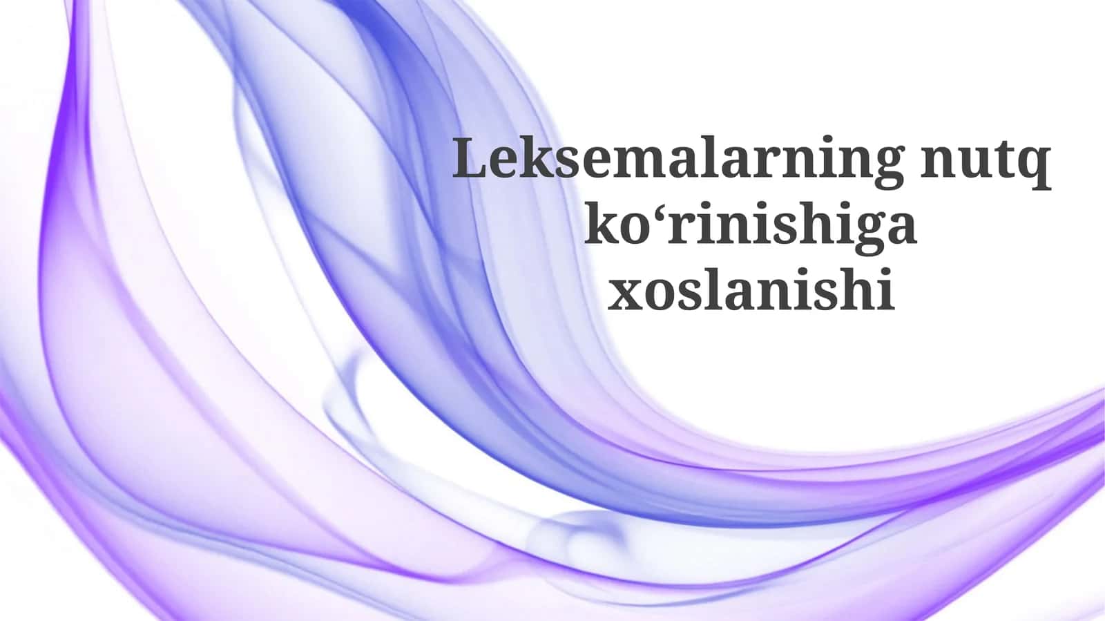 Leksemalarning nutq shakliga moslashuvi 1