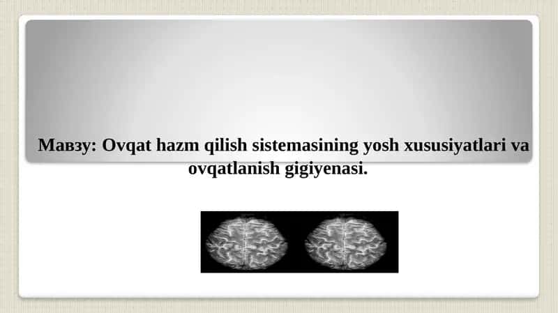 Ovqat hazm qilish sistemasining yosh xususiyatlari va ovqatlanish gigiyenasi. 1