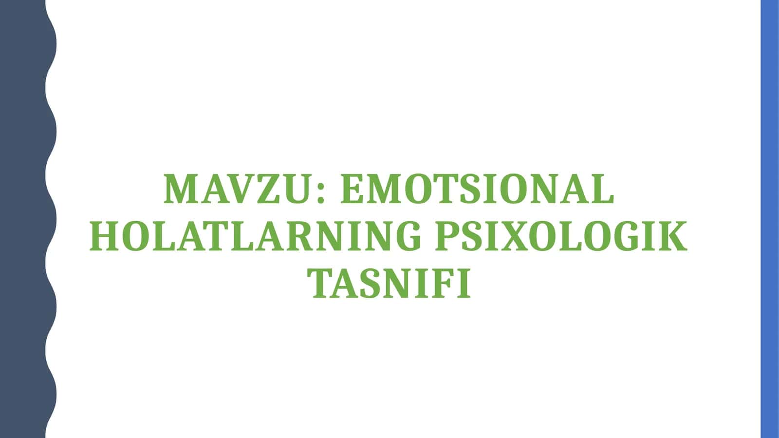 Emotsional holatlarNING PSIXOLOGIK TASNIFI 1