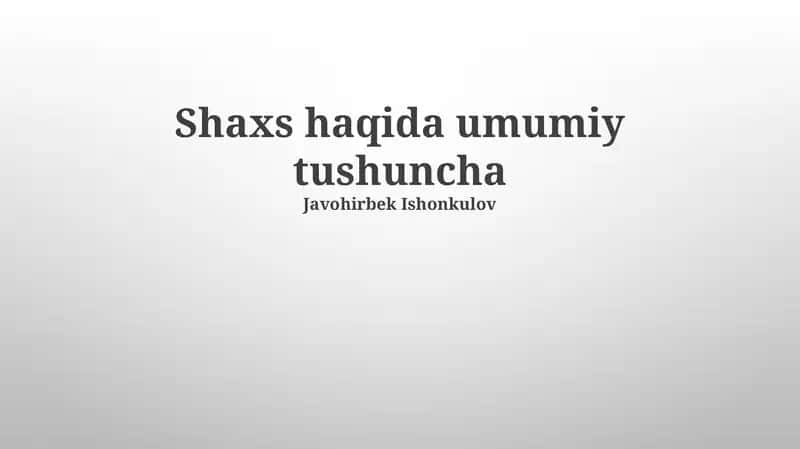 Shaxs haqida umumiy tushuncha 1
