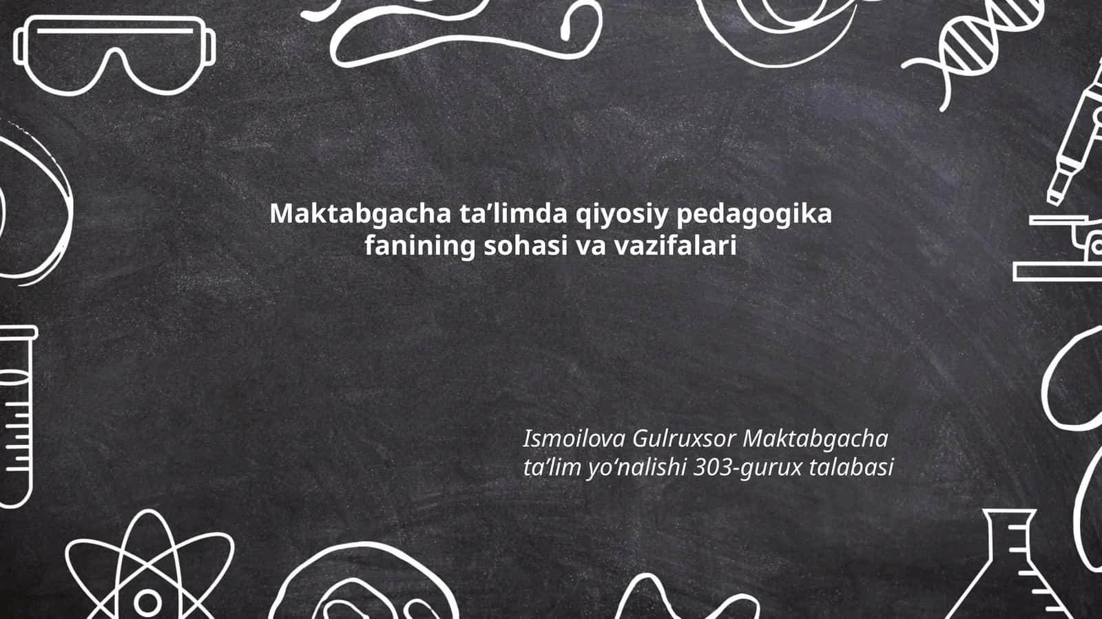 Maktabgacha taʼlimda qiyosiy pedagogika fanining sohasi va vazifalari 1