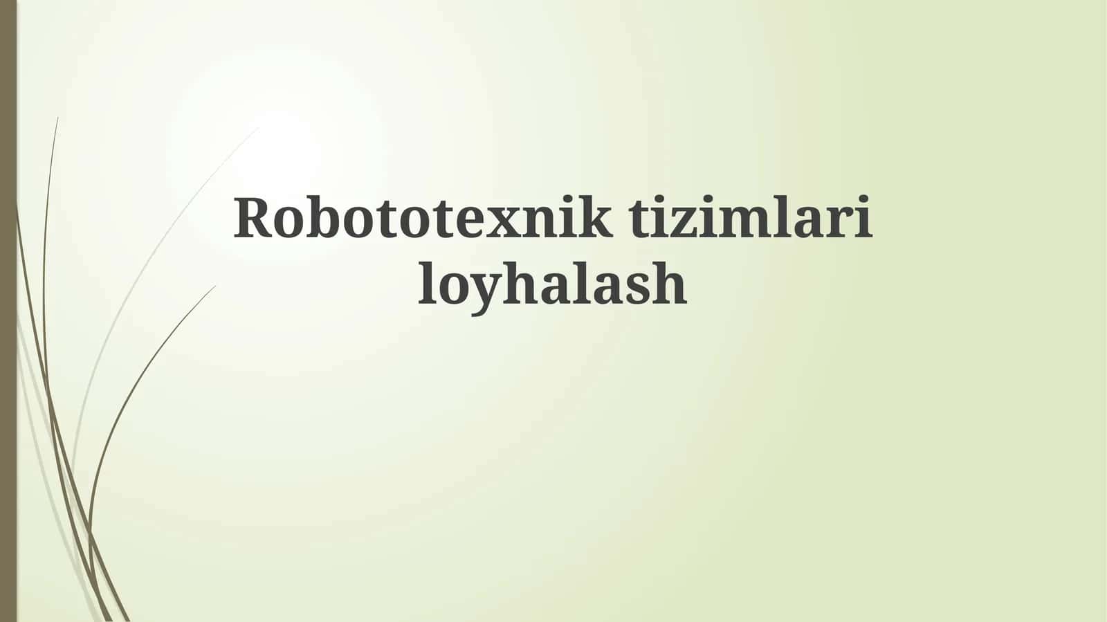 Robototexnika tizimlari loyhalash 1