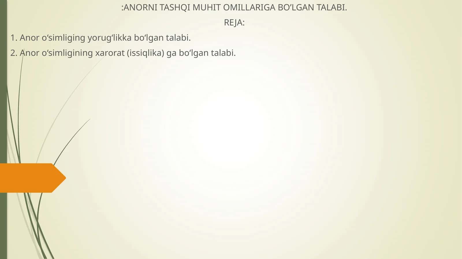 Anorni tashqi muhit omillariga bo’lgan talabi 1