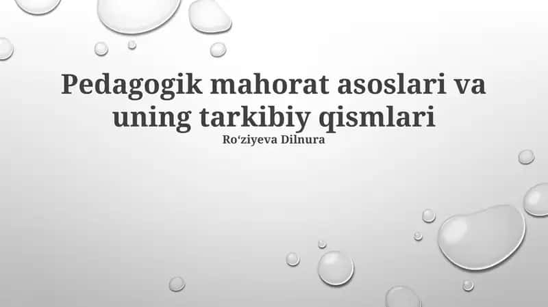 Pedagogik mahorat asoslari va uning tarkibiy qismlari 1