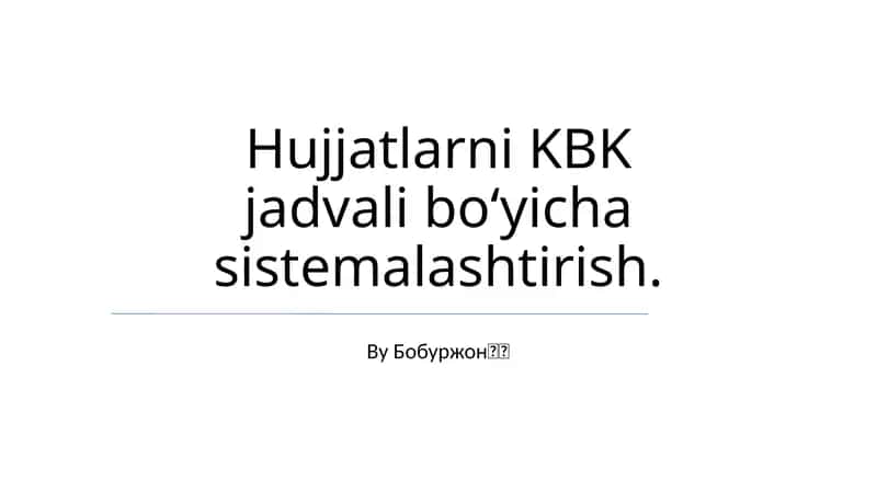 Hujjatlarni KBK jadvali bo'yicha tartiblash 1