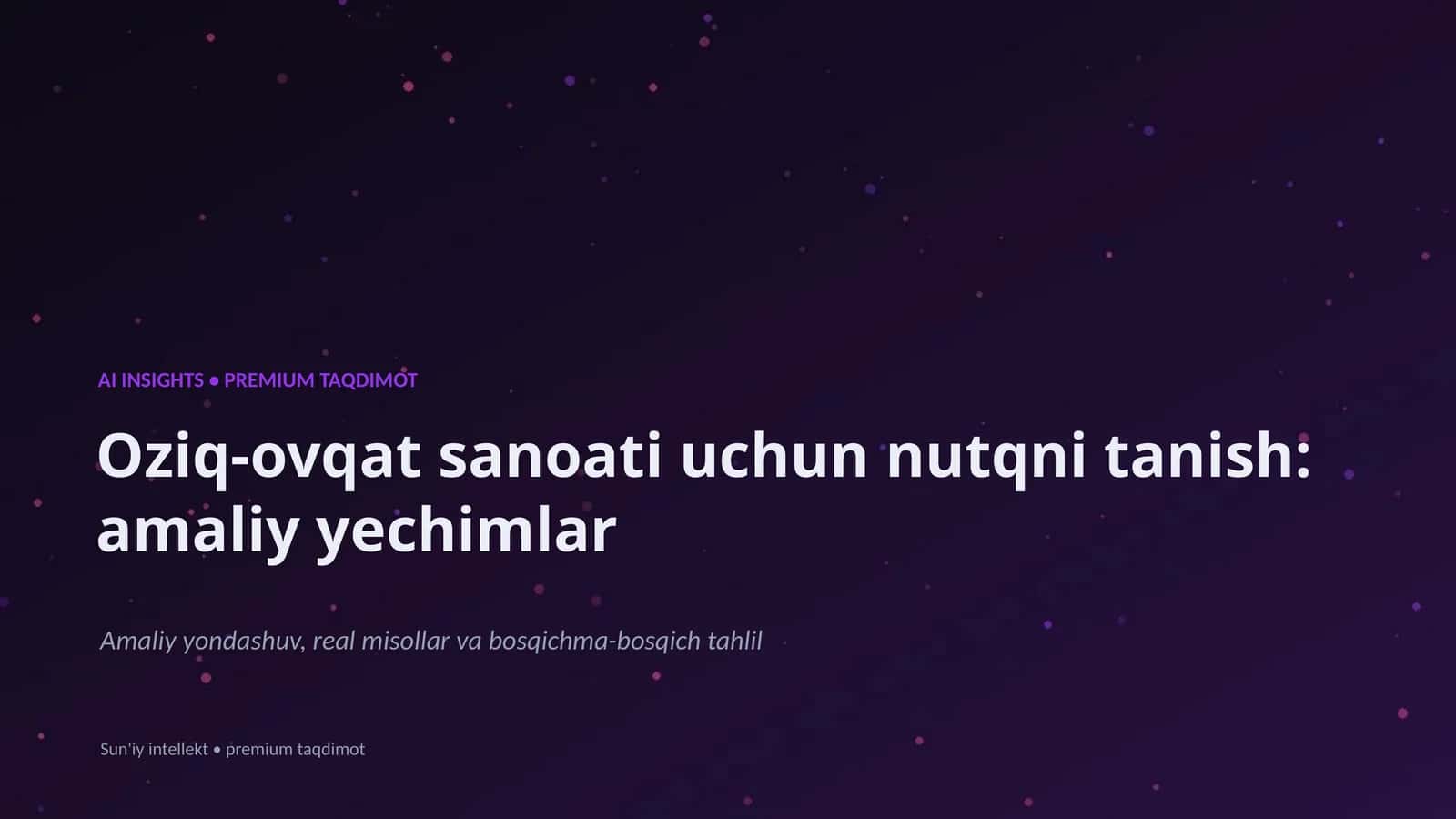 Oziq-ovqat sanoati uchun nutqni tanish: amaliy yechimlar 1