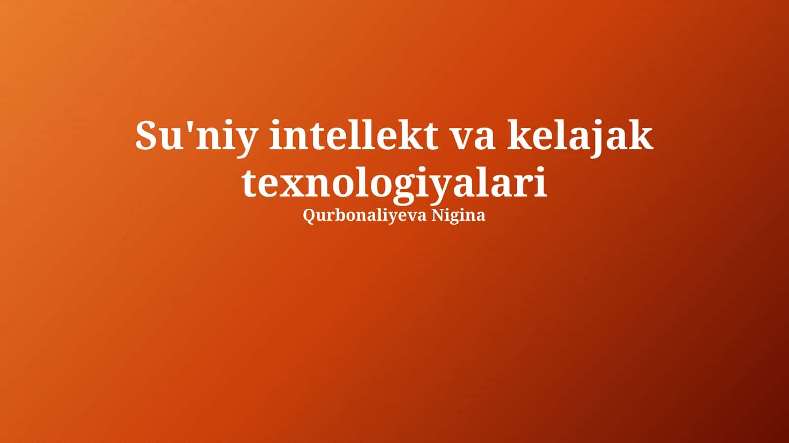 Sun'iy intellekt va kelajak texnologiyalari 1