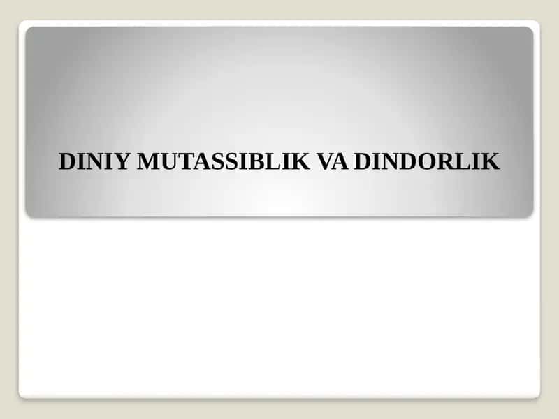 DINIYMUTASSIBLIK VA DINDORLIK 1