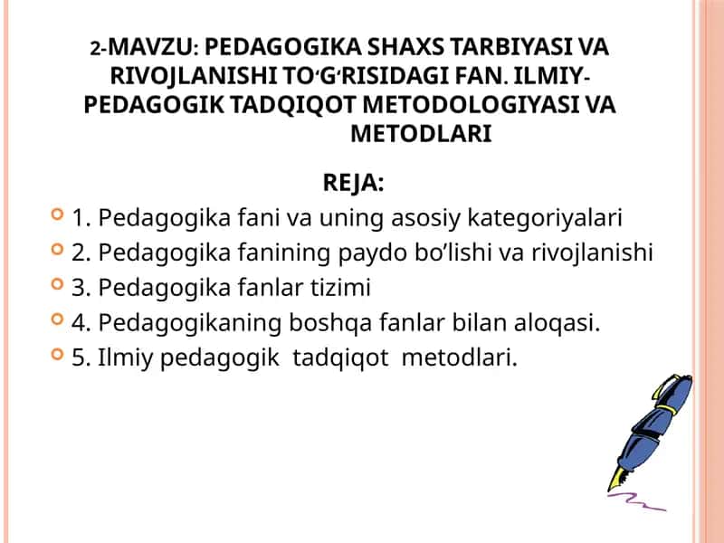 PEDAGOGIKA SHAXS TARBIYASI VA RIVOJLANISHI TO‘G‘RISIDAGI FAN. ILMIY-PEDAGOGIK TADQIQOT METODOLOGIYASI VA METODLARI 1